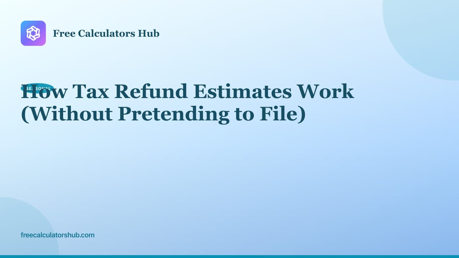 How Tax Refund Estimates Work (Educational Guide)
