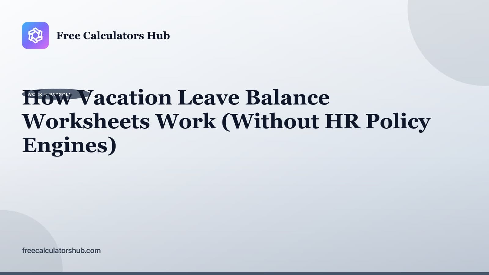 How Vacation Leave Balance Worksheets Work (Educational Guide)