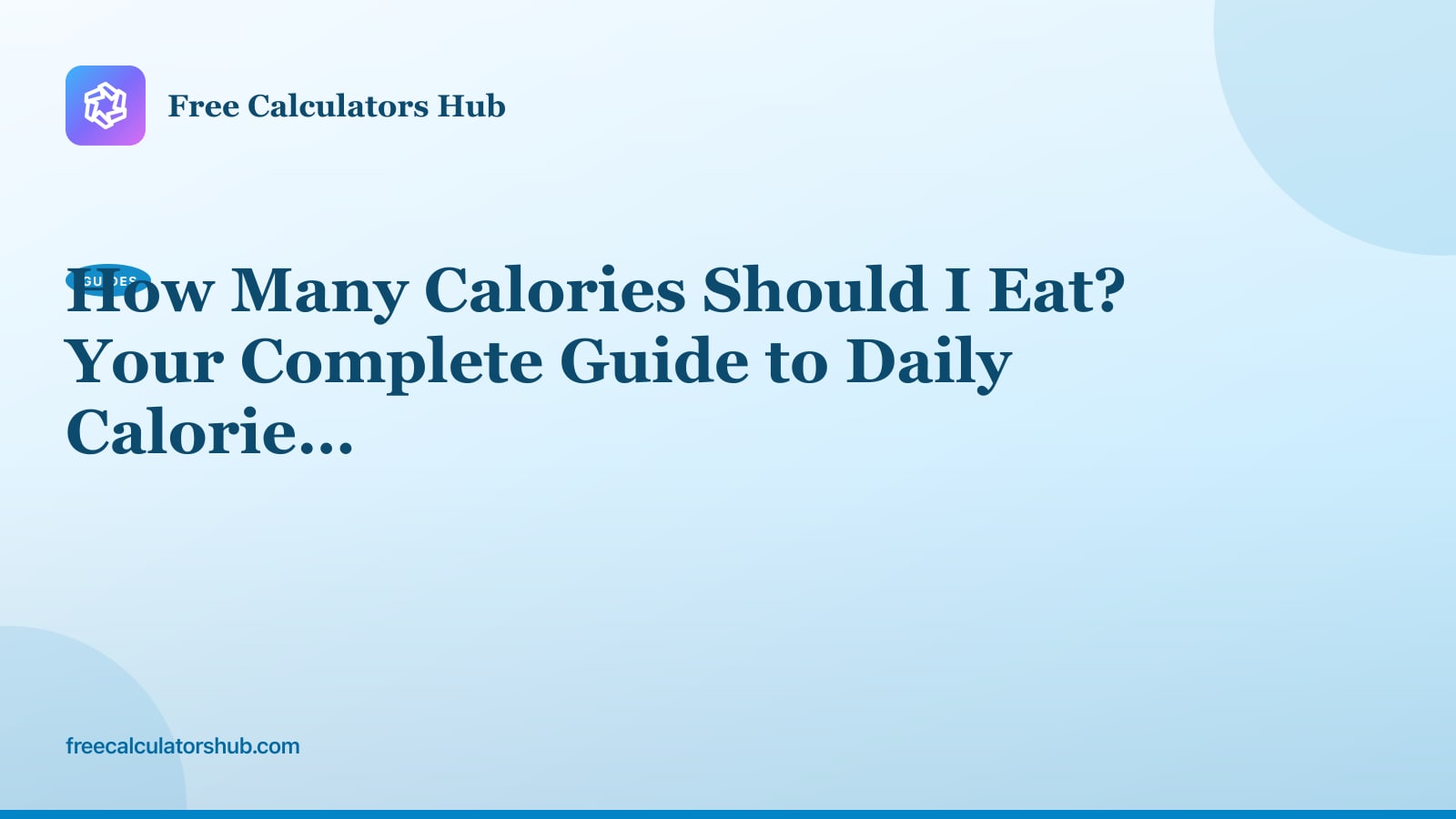 How Many Calories Should I Eat? Your Complete Guide to Daily Calorie Needs