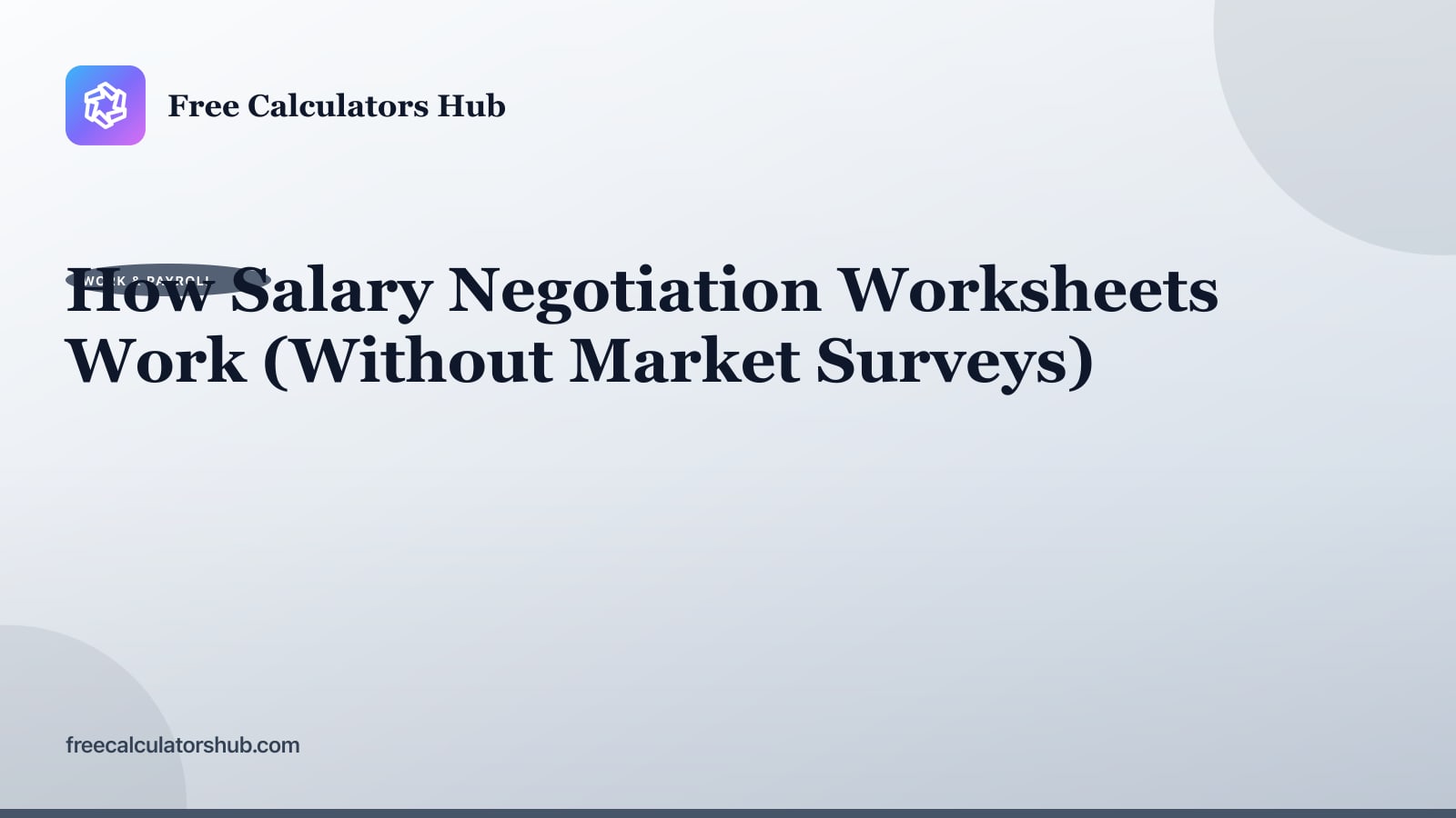 How Salary Negotiation Worksheets Work (Without Market Surveys)